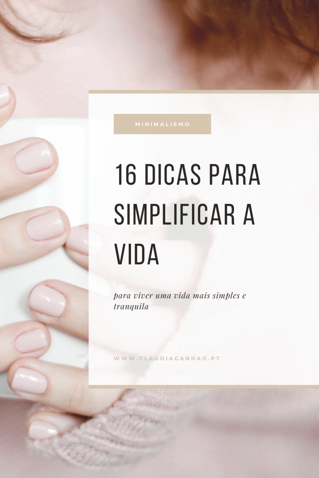 16 Dicas Para Simplificar A Vida Cláudia Ganhão 6131